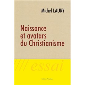 Naissance et avatars du christianisme