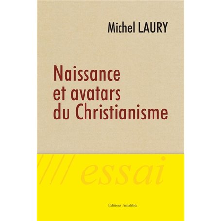 Naissance et avatars du christianisme