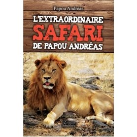 L'extraordinaire safari de Papou Andréas