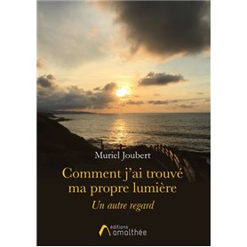 Comment j'ai trouvé ma propre lumière