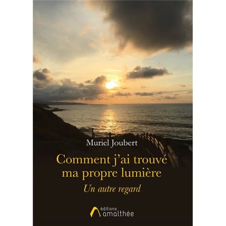 Comment j'ai trouvé ma propre lumière