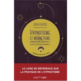 Hypnotisme et magnétisme, somnambulisme, suggestion et télépathie, influence personnelle (19e)