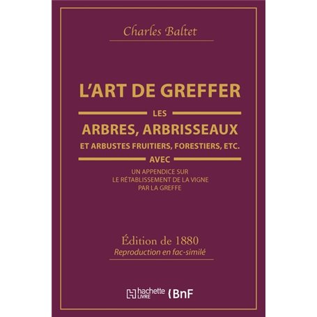 L'Art de greffer les arbres, arbrisseaux et arbustes fruitiers, forestiers (Éd.1880)