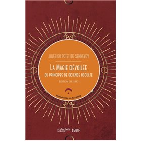 La magie dévoilée, ou Principes de science occulte (Éd.1852)