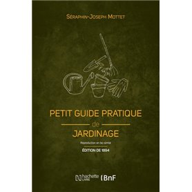 Petit guide pratique de jardinage (Éd. 1894)