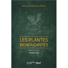 Les Plantes bienfaisantes (Éd. 1906)