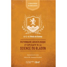 Dictionnaire archéologique et explicatif de la science du blason