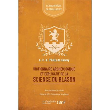 Dictionnaire archéologique et explicatif de la science du blason