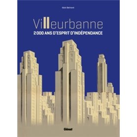 Villeurbanne - 2000 ans d'esprit d'indépendance