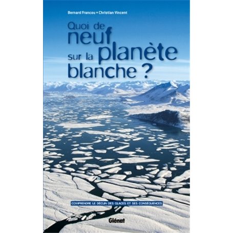 Quoi de neuf sur la planète blanche ?