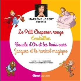 Marlène Jobert raconte Le Petit Chaperon rouge, Cendrillon, Boucle d'Or, Jacques et le haricot