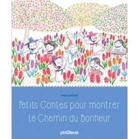 Petits contes pour montrer le chemin du bonheur