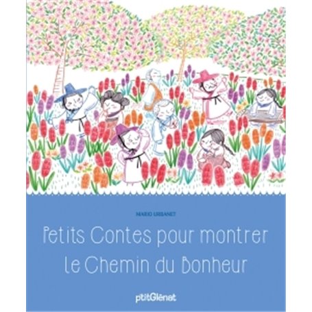 Petits contes pour montrer le chemin du bonheur