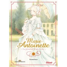 Marie-Antoinette, la jeunesse d'une reine