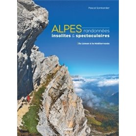Alpes, randonnées insolites et spectaculaires