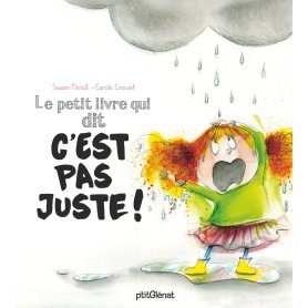 Le petit livre qui dit c'est pas juste !