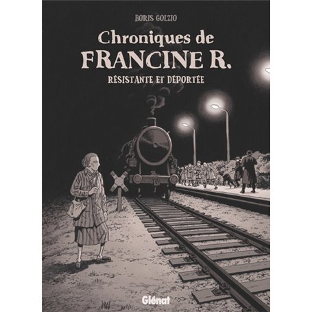 Chroniques de Francine R., résistante et déportée