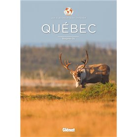 Québec - Les clés pour bien voyager