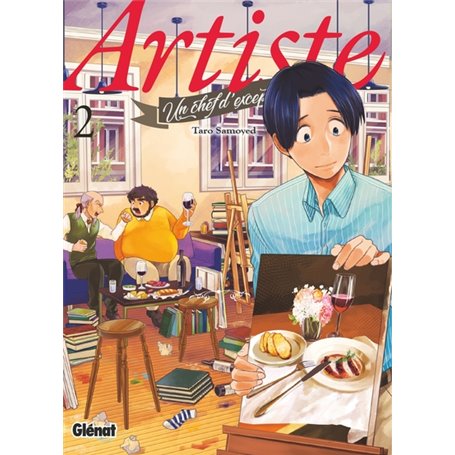 Artiste, un chef d'exception - Tome 02