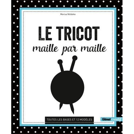 Le Tricot maille par maille