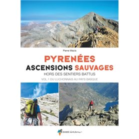 Pyrénées, ascensions sauvages Vol. 1 Ouest