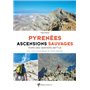 Pyrénées, ascensions sauvages Vol. 1 Ouest