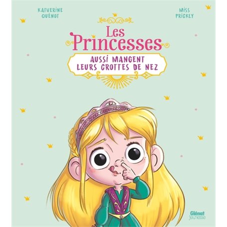 Les princesses aussi mangent leurs crottes de nez