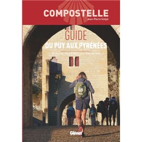 Compostelle Guide du Puy aux Pyrénées