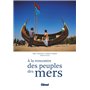 A la rencontre des peuples des mers