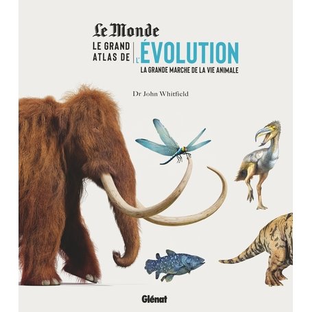 Le grand atlas de l'évolution animale