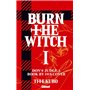 Burn The Witch - Tome 01