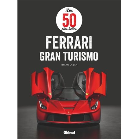 Les 50 plus belles Ferrari Gran Turismo