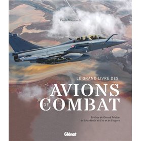 Le grand livre des avions de combat 2e édition