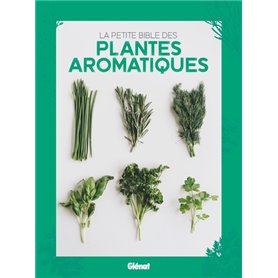 La petite bible des plantes aromatiques