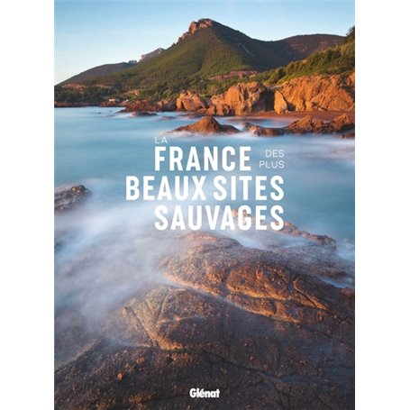 La France des plus beaux sites sauvages