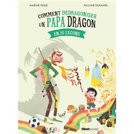 Comment dédragoniser un papa dragon