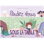 Rendez-vous sous la table