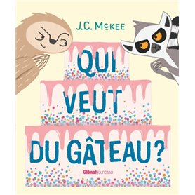 Qui veut du gâteau?