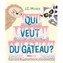 Qui veut du gâteau?