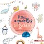 Petites aquarelles en 5 étapes