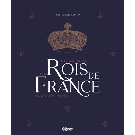 Le grand Atlas des rois de France 2e ed