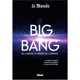 Le Big Bang de l'origine à l'avenir de l'univers