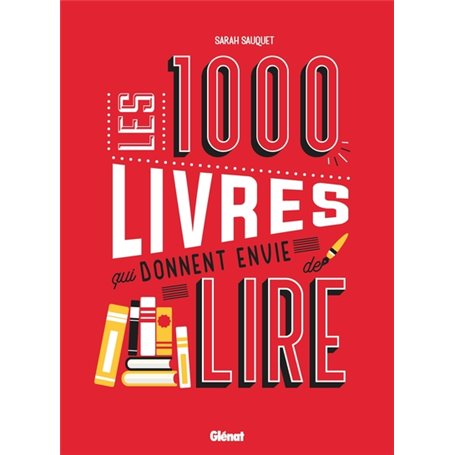 Les 1000 livres qui donnent envie de lire