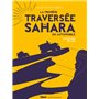 La première traversée du Sahara en automobile Ed 100 ans