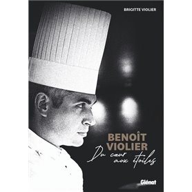 Benoît Violier Du coeur aux étoiles