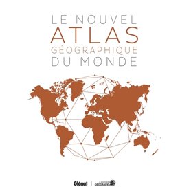 Le Nouvel Atlas géographique du Monde (4e ed)