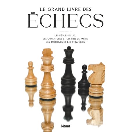 Le Grand Livre des Échecs 3e ED