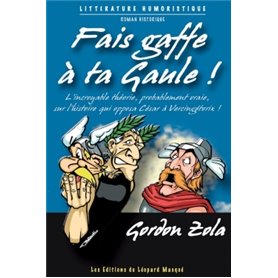 Fais gaffe à ta Gaule