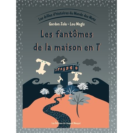 Les drôles d'histoires du Monde des Mots - Vol. 4 Les Fantômes de la maison en T