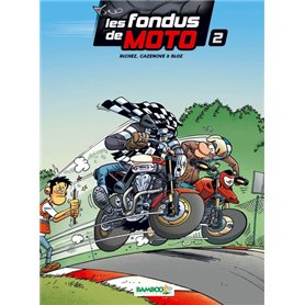 Les Fondus de moto - tome 02